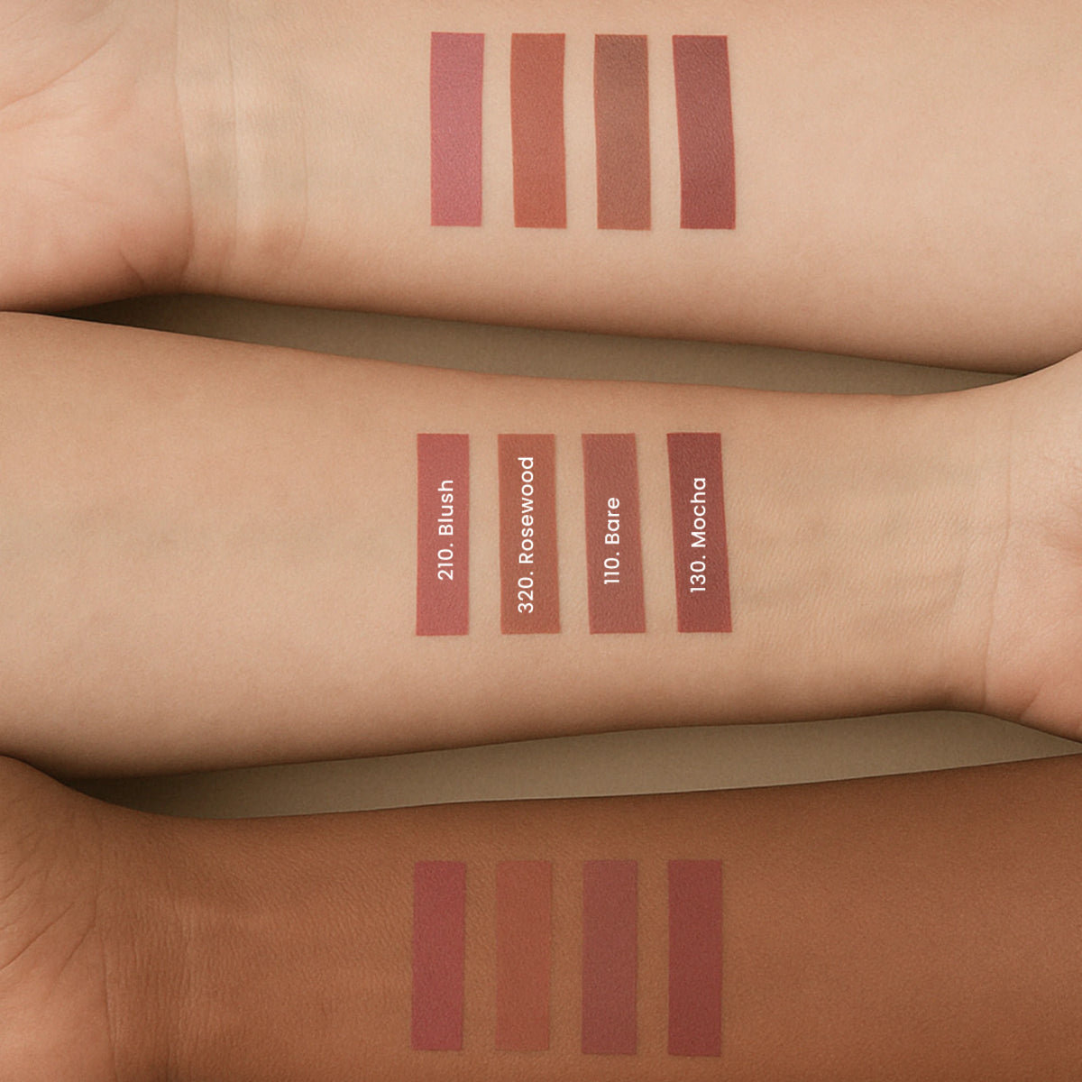 210 Blush, 320 Rosewood, 110 Bare, 130 Mocha